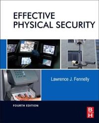 Effective Physical Security (3rd ed.) [Elektronisk resurs]; Lawrence J Fennelly; 2012