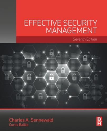 Effective Security Management; Charles A Sennewald, Curtis Baillie; 2020