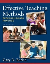 Effective teaching methods : research-based practice; Gary D. Borich; 2013