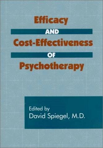 Efficacy and Cost-Effectiveness of Psychotherapy; David Spiegel; 1999