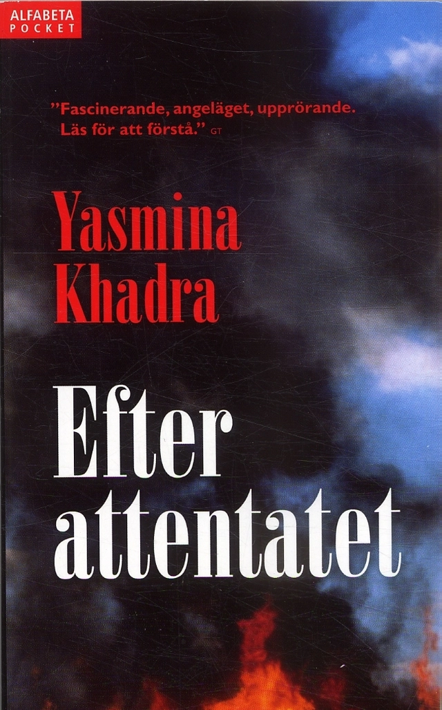 Efter attentatet; Yasmina Khadra; 2007