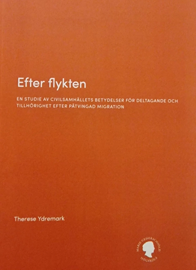 Efter flykten : En studie av civilsamhällets betydelser för deltagande och tillhörighet efter påtvingad migration; Therese Ydremark; 2022