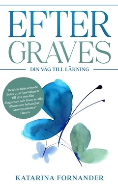 Efter Graves : din väg till läkning; Katarina Fornander; 2020