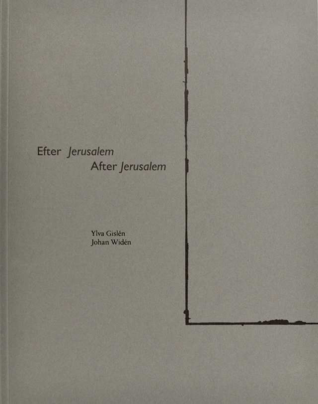 Efter Jerusalem / After Jerusalem; Ylva Gislén, Johan Widén; 2021