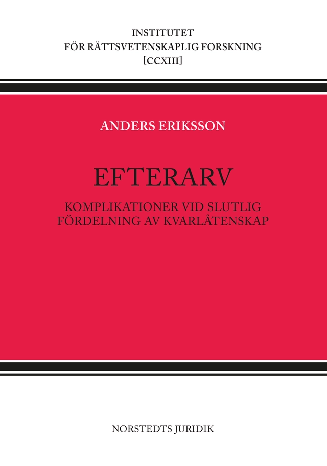 Efterarv : komplikationer vid slutlig fördelning av kvarlåtenskap; Anders Eriksson; 2018