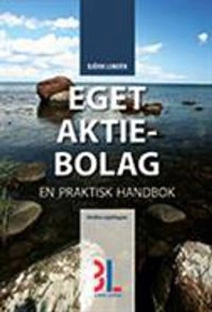 Eget aktiebolag : en praktisk handbok; Björn Lundén; 2014