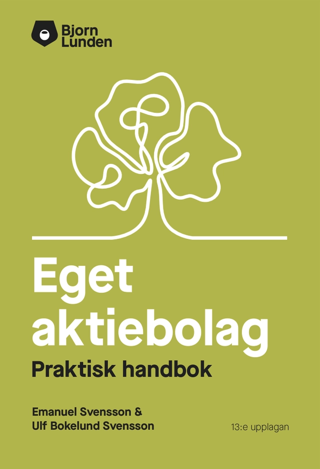 Eget aktiebolag : en praktisk handbok; Emanuel Svensson, Ulf Bokelund Svensson; 2025