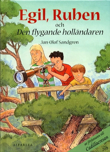 Egil, Ruben och den flygande holländaren; Jan-Olof Sandgren; 2001