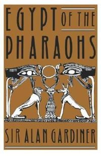 Egypt of the Pharaohs : an introduction; Alan Henderson Gardiner; 1964