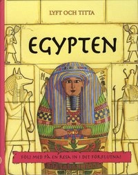 Egypten : följ med på en resa in i det förflutna!; Pam Beasant; 2010