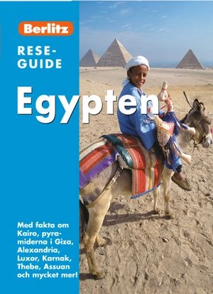 Egypten : med fakta om Kairo, pyramiderna i Giza, Alexandria, Luxor, Karnak, Thebe, Assuan och mycket mer!; Erik Andrae; 2005