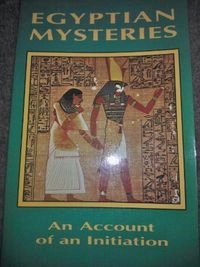 Egyptian Mysteries: An Account of an Initiation; Weiser Samuel, Iamblichus