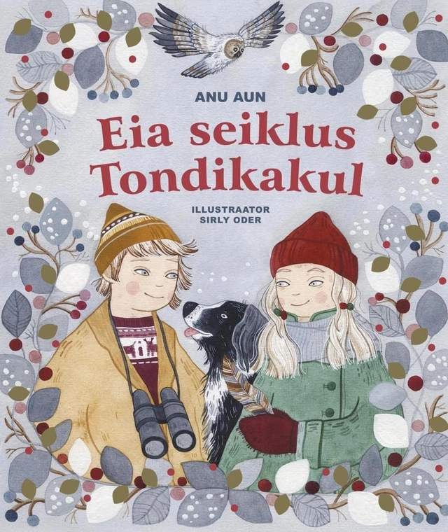 Eia seiklus Tondikakul; Anu Aun; 2019
