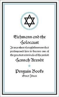 Eichmann and the Holocaust; Hannah Arendt; 2005