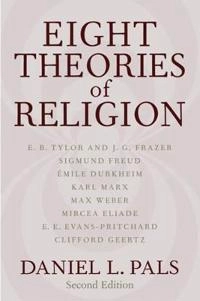 Eight theories of religion; Daniel L. Pals; 2006