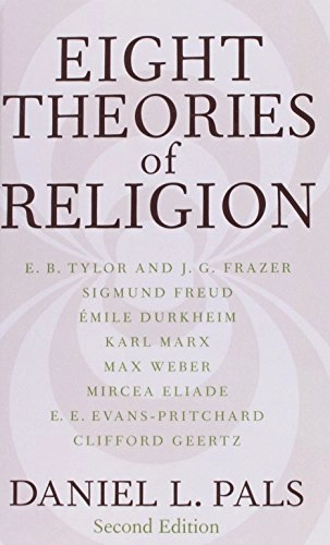 Eight theories of religion; Daniel L. Pals; 2006