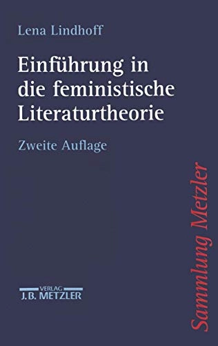 Einführung in die feministische Literaturtheorie; Lena Lindhoff; 2003
