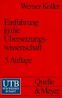 Einführung in die Übersetzungswissenschaft; Werner Koller; 1992