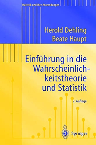 Einführung in die Wahrscheinlichkeitstheorie und Statistik; Herold Dehling, Beate Haupt; 2004