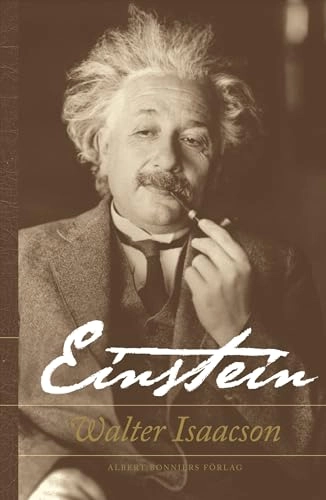 Einstein : hans liv och universum; Walter Isaacson; 2009