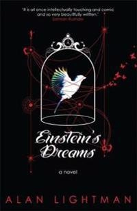 Einstein's Dreams; Alan P. Lightman; 2012