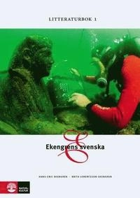 Ekengrens svenska Litteraturbok 1; Hans-Eric Ekengren, Brita Lorentzson-Ekengren; 2011