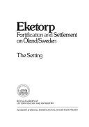Eketorp II : Fortification and Settlement on Öland/Sweden. The Setting samt The Monument; Ulf Näsman, Erik Wegraeus; 1979