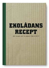 Ekolådans Recept : 346 recept och 10 odlare från A till Ö; Anette Dieng, Annica Kvint; 2009