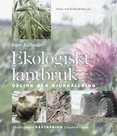 Ekologiskt lantbruk : odling och djurhållning; Inger Källander, Elisabeth Ögren; 2005