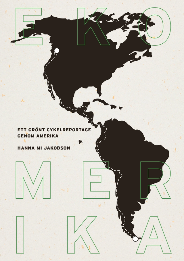Ekomerika : ett grönt cykelreportage genom Amerika; Hanna Mi Jakobson; 2018