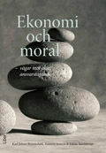 Ekonomi och moral - vägar mot ökat ansvarstagande; Karl Johan Bonnedal, Tommy Jensen, Johan Sandström; 2007