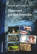 Ekonomi på ren svenska; Svante Hellstadius; 2004