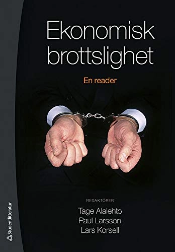 Ekonomisk brottslighet - En nordisk reader; Tage Alalehto, Lars Korsell, Paul Larsson, Erja Virta, Olof Kinberg, Wilhelm Aubert, Sören Wibe, Dag Ellingsen, Martin Bergqvist, Sven-Åke Lindgren, Per-Ole Träskman, Ståle Eskeland, Trond Eirik Schea, Oskar Engdahl, Jonas Ring, Bengt Larsson, Steve Tombs, Anne Alvesalo, Pia Wikström, Per Ole Johansen, Harald Swedner, Svend Reimer, Dave Whyte, Daniel Larsson, Dan Magnusson; 2014