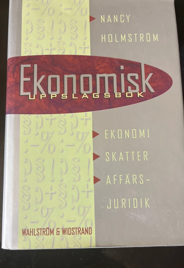 Ekonomisk uppslagsbok : ekonomi, skatter, affärsjuridik; Nancy Holmström; 1997