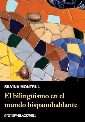 El bilingismo en el mundo hispanohablante; Silvina Montrul; 2013