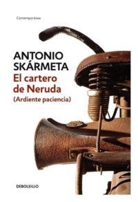 El cartero de Neruda; Antonio Skarmeta; 2004