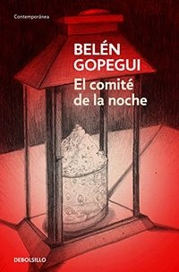 El comité de la noche; Belén Gopegui; 2018