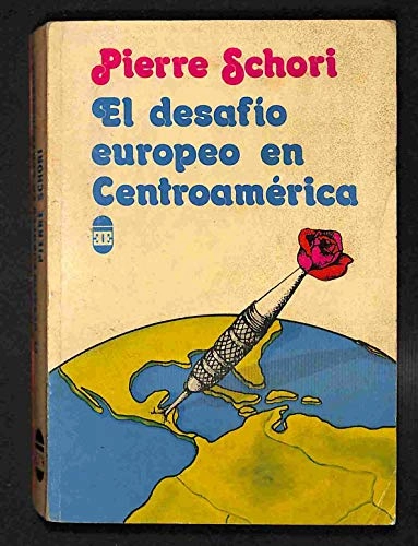 El desafío europeo en Centroamérica; Pierre Schori; 1982