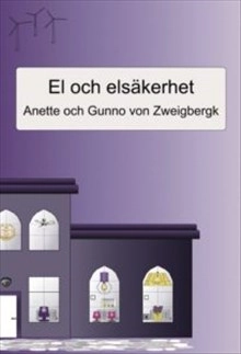 El och elsäkerhet; Anette von Zweigbergk, Gunno von Zweigbergk; 2017