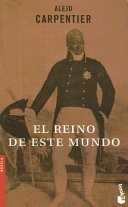 El reino de este mundo; Alejo Carpentier; 2005