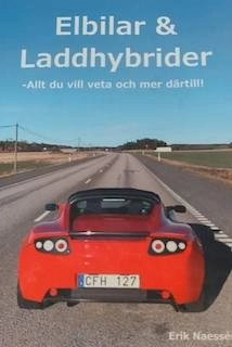 Elbilar & laddhybrider : -allt du vill veta och mer därtill!; Erik Naessén; 2020