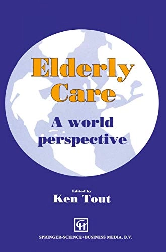 Elderly care : a world perspective; Ken Tout; 1993