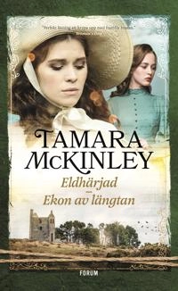 Eldhärjad ; Ekon av längtan; Tamara McKinley; 2020