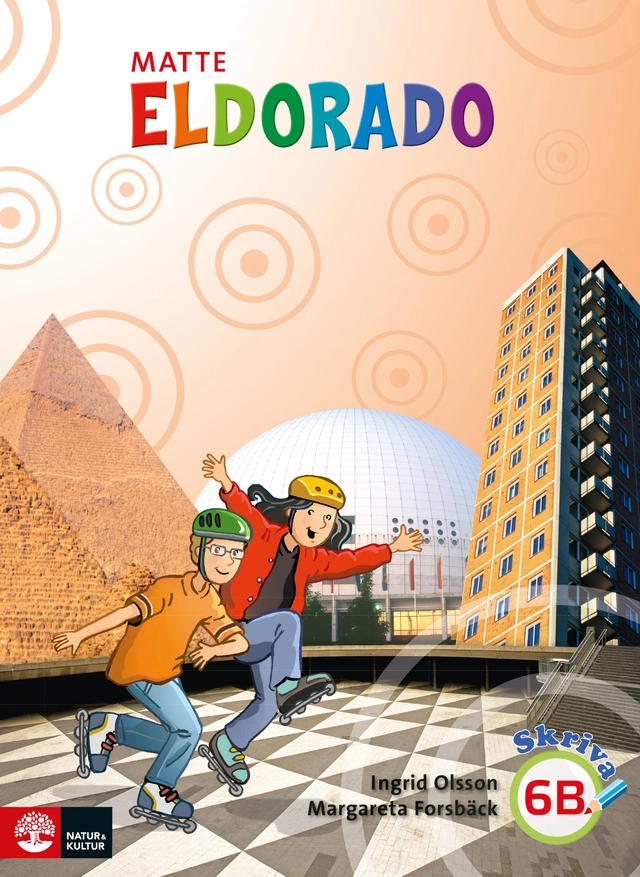 Eldorado matte 6B Grundbok Skriva; Margareta Forsbäck, Ingrid Olsson; 2013