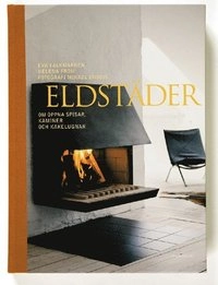 Eldstäder : om öppna spisar, kaminer och kakelugnar; Helena From; 2005