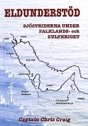 Eldunderstöd : sjöstriderna under Falklands- och Gulfkriget; Chris Craig; 2000