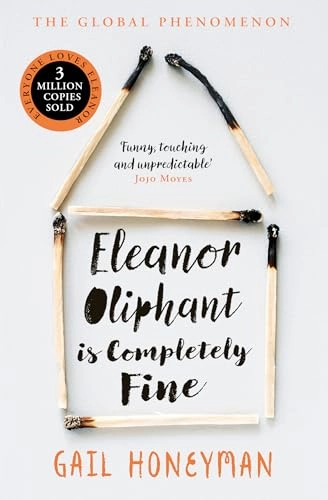 Eleanor Oliphant is Completely Fine; Gail Honeyman; 2018