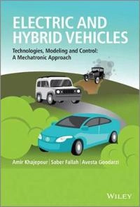 Electric and Hybrid Vehicles: Technologies, Modeling and Control - A Mechat; Amir Khajepour, M. Saber Fallah, Avesta Goodarzi; 2014