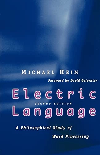 Electric language : a philosophical study of word processing; Michael Heim; 1999