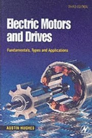 Electric motors and drives : fundamentals, types and applications; Austin Hughes; 2006